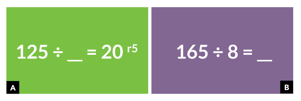 A. 125 divided by blank = 20 remainder 5. B 165 divided by 8 = blank.