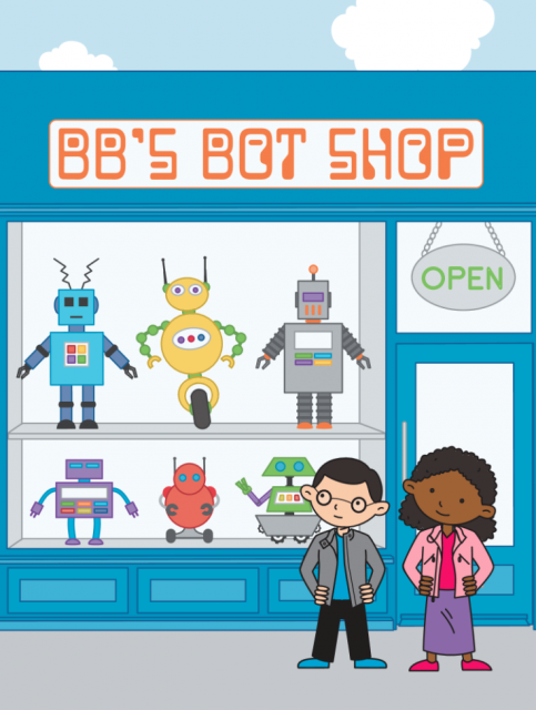 Two children stand outside BB's Bot Shop. An oval 'open' sign hangs over the door. The front window displays 2 shelves of robots. Each row has 3 robots. 3 of the robots have 2 arms and legs. 1 robot has 1 wheel for legs and 2 arms. 2 robots have 2 arms and 2 wheels in place of legs.