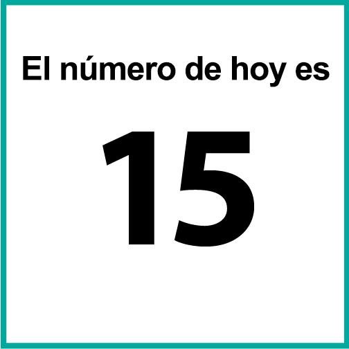 El número de hoy es 15.