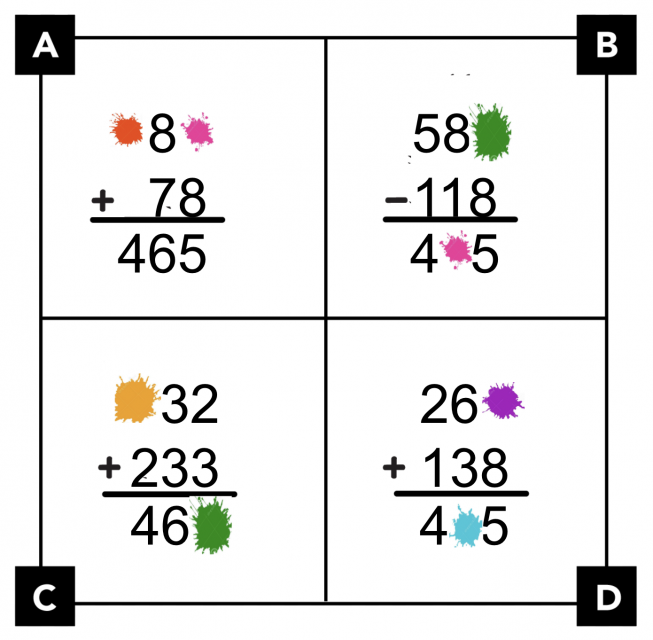 A. splat 8 splat + 78 = 465. B. 5 8 splat minus 118 = 4 splat 5. C. splat 3 2 + 233 = 4 6 splat. D. 2 6 splat + 138 = 4 splat 5.