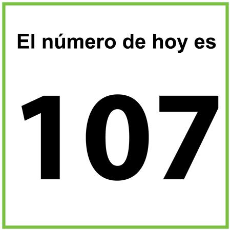 El número de hoy es 107.