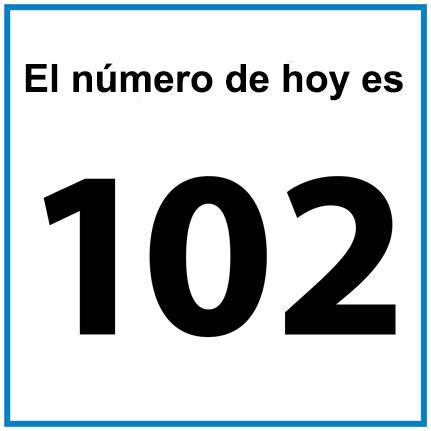 El número de hoy es 102.