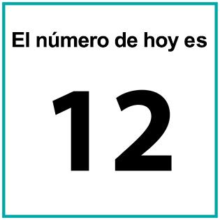 El número de hoy es 12.