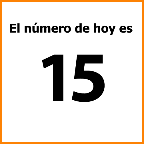 El número de hoy es el 15.