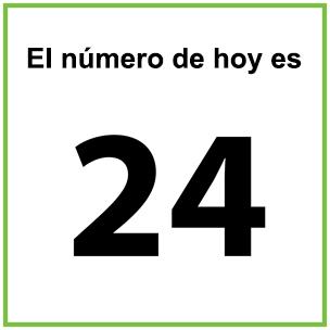 El número de hoy es 24.