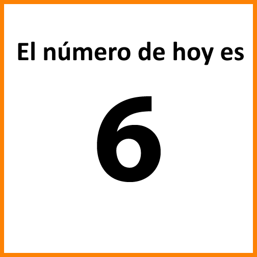 El número de hoy es 6.