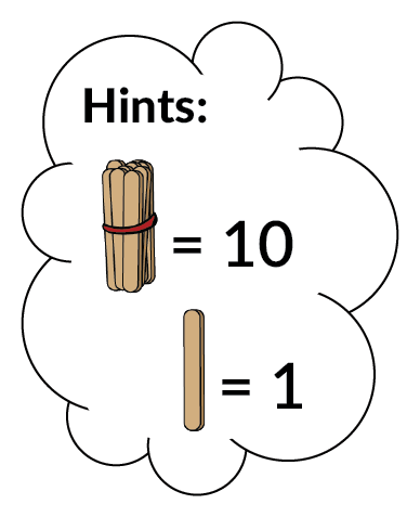 Hints. 1 bundle of sticks = 10. A single stick = 1.